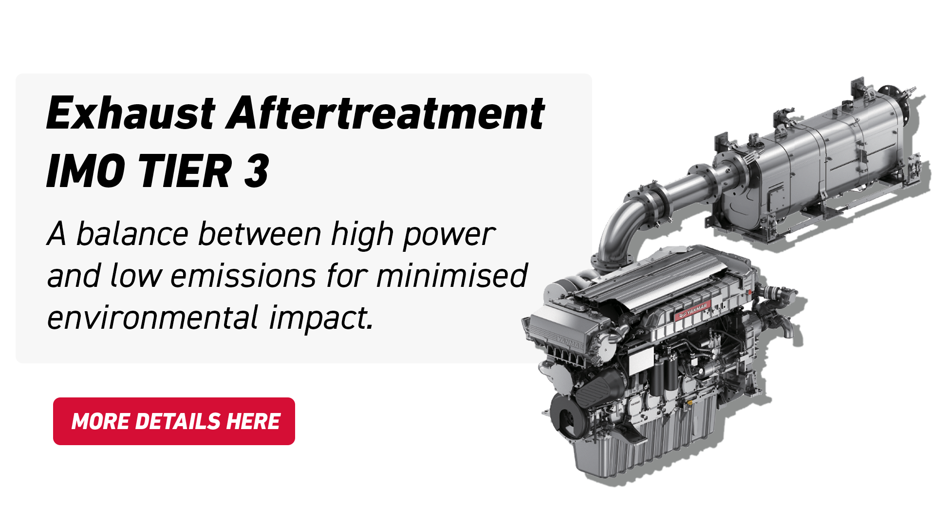 IMO Tier 3 certified with Yanmars marine high-speed 6 cylinder engine and SCR